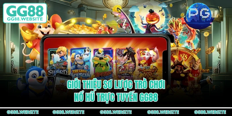 Giới thiệu sơ lược trò chơi nổ hũ trực tuyến GG88