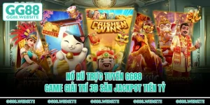 Nổ Hũ Trực Tuyến GG88 - Game Giải Trí 3D Săn Jackpot Tiền Tỷ